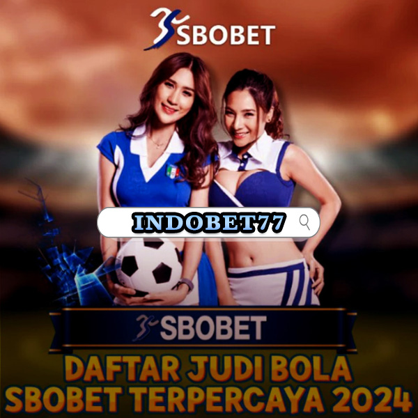 Agen Bola SBOBET Panduan Lengkap untuk Menang di Dunia Judi Online