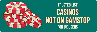Discovering Casinos Not Listed on Gamstop A Guide to Non-Gamstop UK Casinos